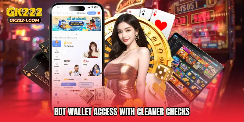 BDT wallet access with cleaner checks