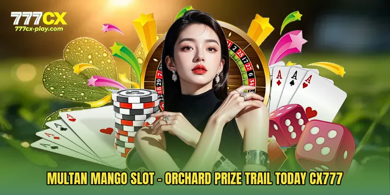 Multan Mango Slot - Orchard Prize Trail Today CX777