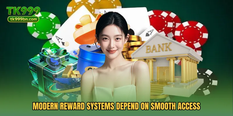 Modern reward systems depend on smooth access