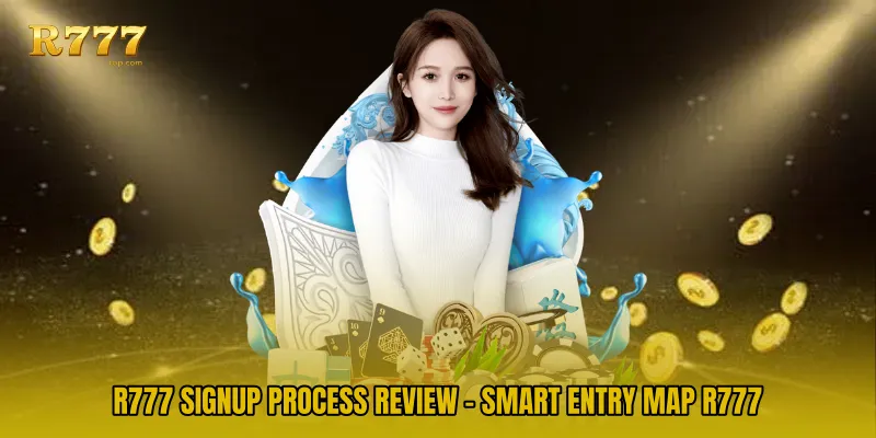 R777 Signup Process Review - Smart Entry Map R777